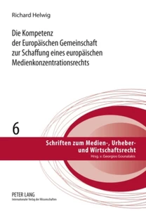 Title: Die Kompetenz der Europäischen Gemeinschaft zur Schaffung eines europäischen Medienkonzentrationsrechts