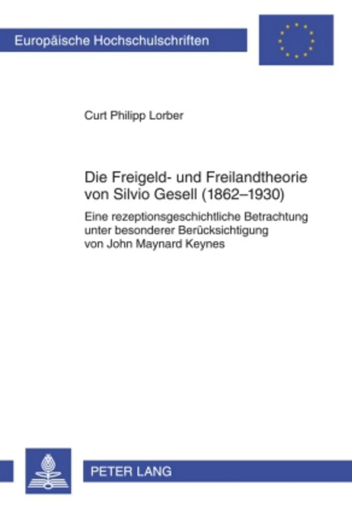Titel: Die Freigeld- und Freilandtheorie von Silvio Gesell (1862-1930)