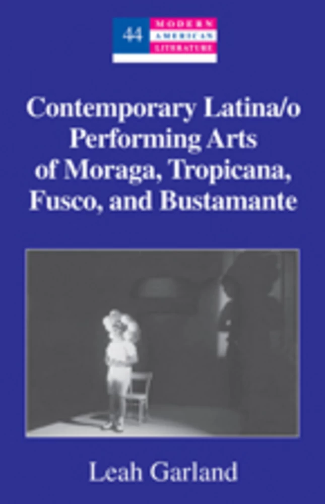 Title: Contemporary Latina/o Performing Arts of Moraga, Tropicana, Fusco, and Bustamante