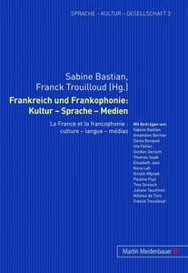 Title: Frankreich und Frankophonie: Kultur – Sprache – Medien