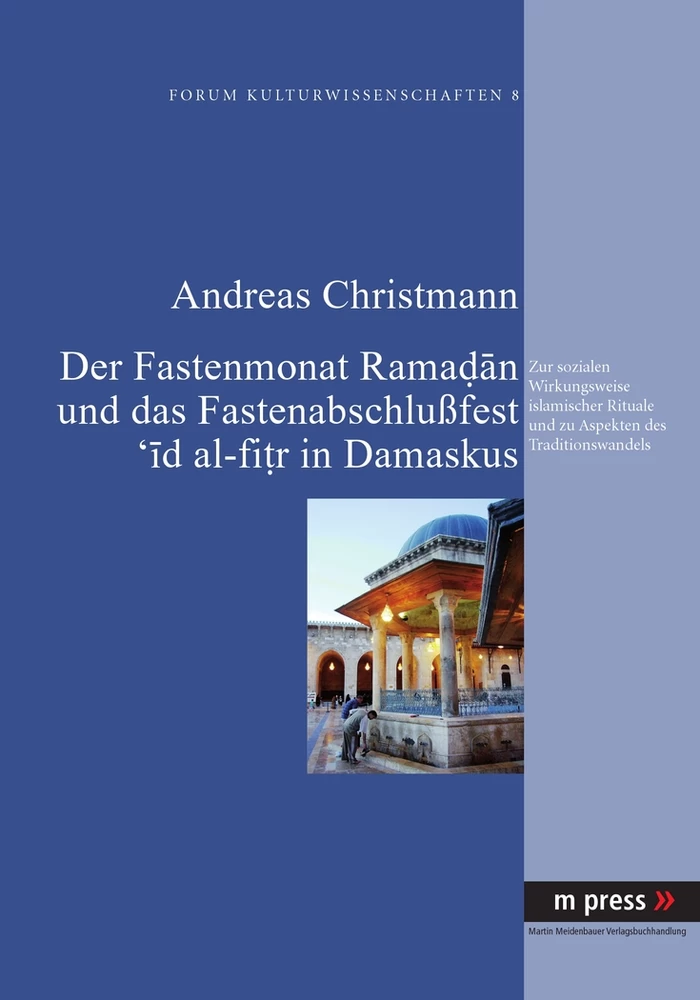Title: Der Fastenmonat Ramadan und das Fastenabschlußfest 'id al-fitr in Damaskus