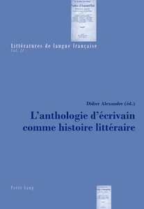 Title: L’anthologie d’écrivain comme histoire littéraire