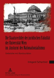 Title: Die Staatsrechtler der juridischen Fakultät der Universität Wien im ‘Ansturm’ des Nationalsozialismus