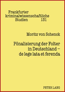 Title: Pönalisierung der Folter in Deutschland – de lege lata et ferenda