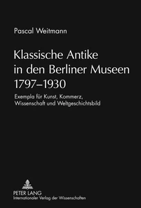 Titel: Klassische Antike in den Berliner Museen 1797-1930