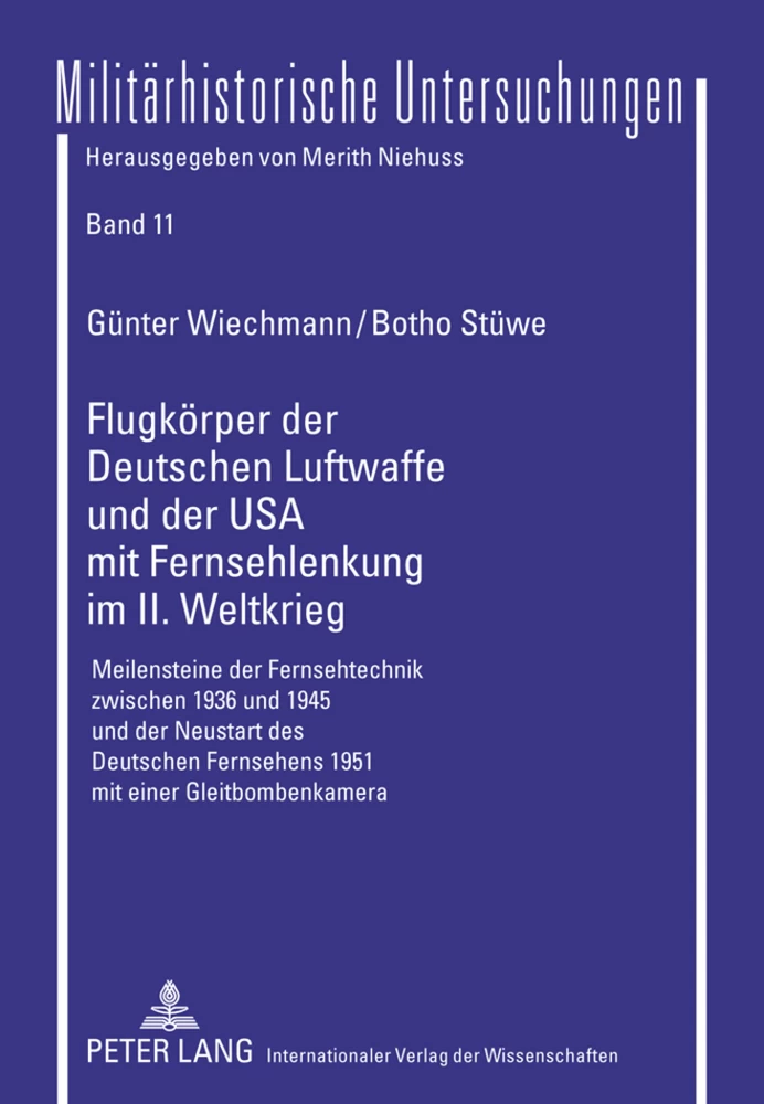Titel: Flugkörper der Deutschen Luftwaffe und der USA mit Fernsehlenkung im II. Weltkrieg