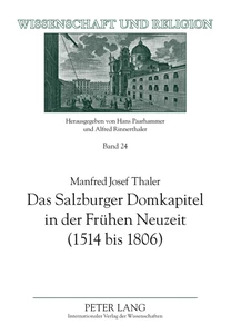 Title: Das Salzburger Domkapitel in der Frühen Neuzeit (1514 bis 1806)