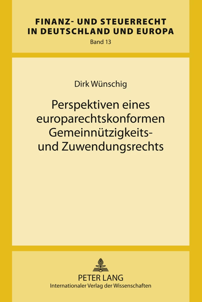 Title: Perspektiven eines europarechtskonformen Gemeinnützigkeits- und Zuwendungsrechts