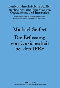 Title: Die Erfassung von Unsicherheit bei den IFRS
