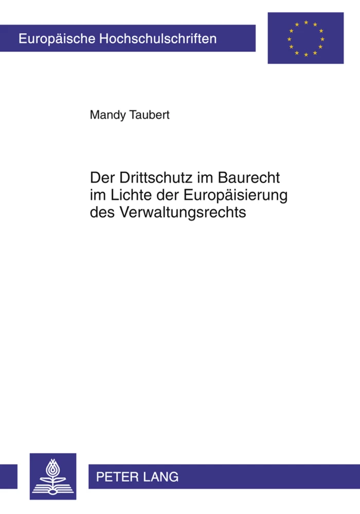 Title: Der Drittschutz im Baurecht im Lichte der Europäisierung des Verwaltungsrechts