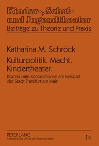 Title: Kulturpolitik. Macht. Kindertheater.