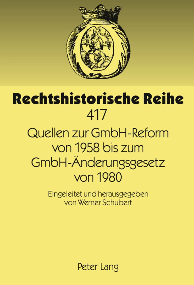 Titel: Quellen zur GmbH-Reform von 1958 bis zum GmbH-Änderungsgesetz von 1980