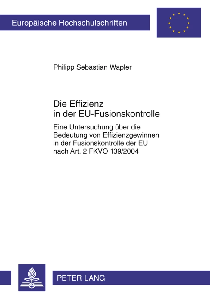 Titel: Die Effizienz in der EU-Fusionskontrolle