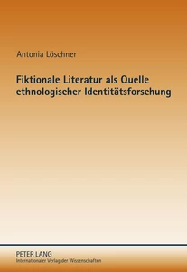 Titel: Fiktionale Literatur als Quelle ethnologischer Identitätsforschung