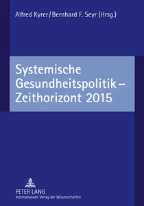 Title: Systemische Gesundheitspolitik – Zeithorizont 2015