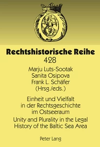 Title: Einheit und Vielfalt in der Rechtsgeschichte im Ostseeraum- Unity and Plurality in the Legal History of the Baltic Sea Area