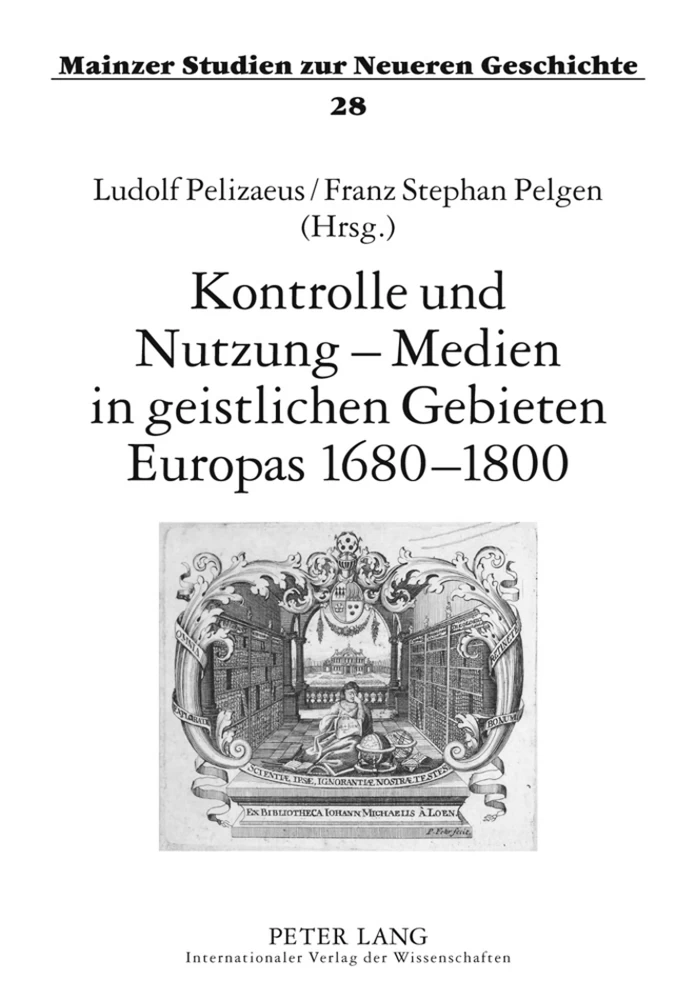 Titel: Kontrolle und Nutzung – Medien in geistlichen Gebieten Europas 1680–1800