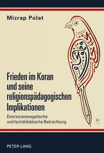 Titel: Frieden im Koran und seine religionspädagogischen Implikationen