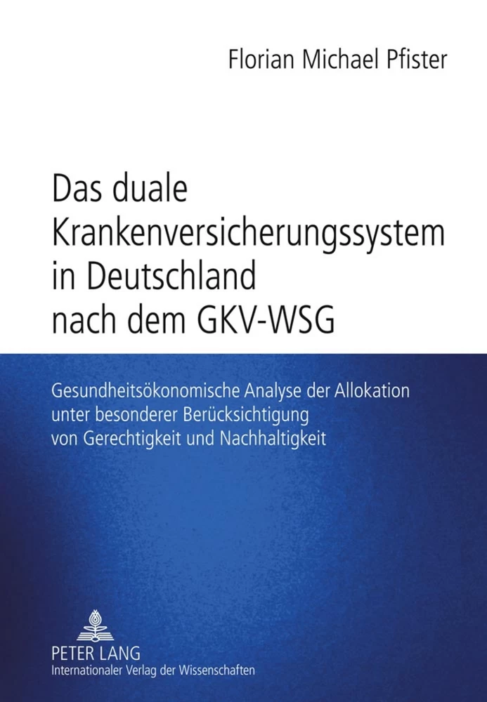 Title: Das duale Krankenversicherungssystem in Deutschland nach dem GKV-WSG