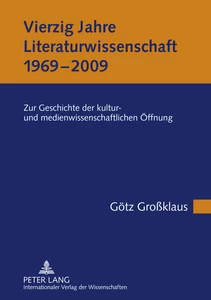 Title: Vierzig Jahre Literaturwissenschaft (1969-2009)