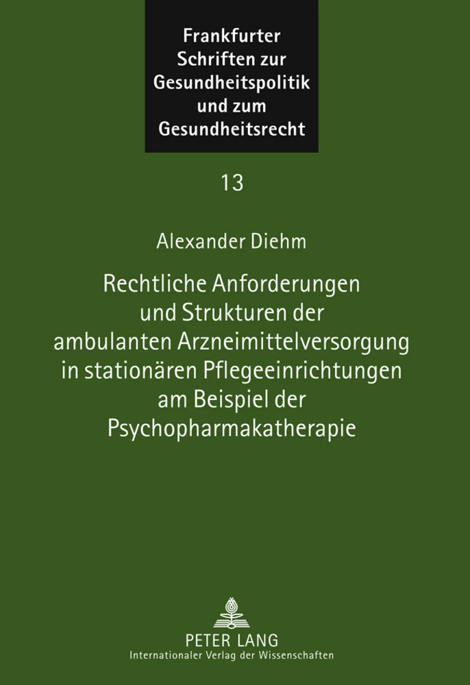 Title: Rechtliche Anforderungen und Strukturen der ambulanten Arzneimittelversorgung in stationären Pflegeeinrichtungen am Beispiel der Psychopharmakatherapie