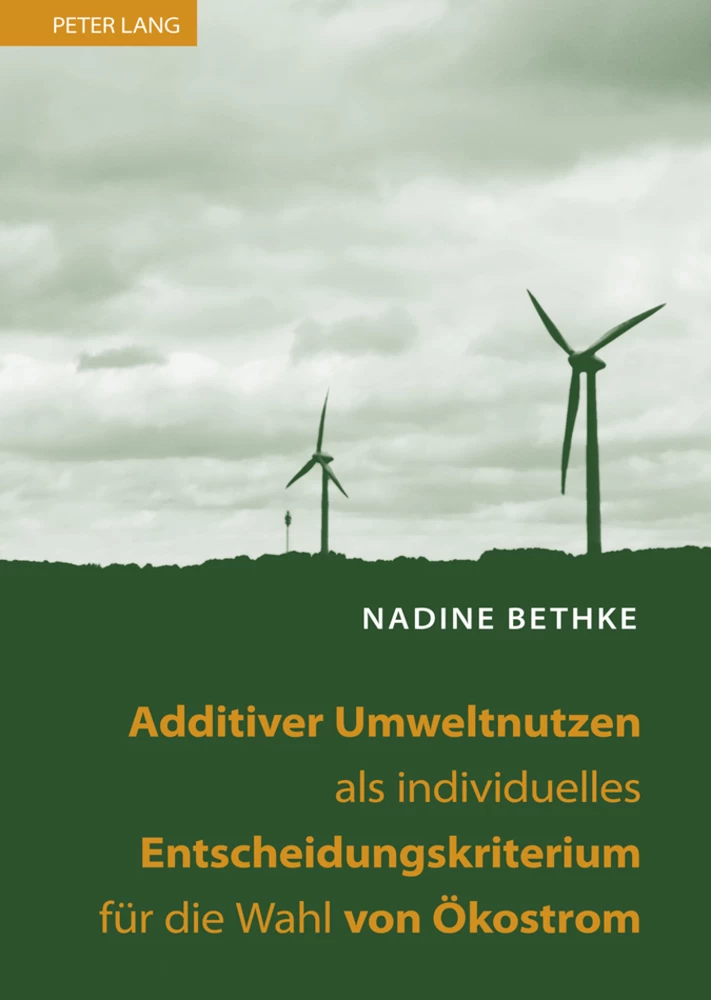 Titel: Additiver Umweltnutzen als individuelles Entscheidungskriterium für die Wahl von Ökostrom