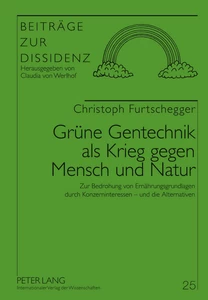 Titel: Grüne Gentechnik als Krieg gegen Mensch und Natur