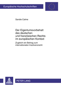 Title: Der Eigentumsvorbehalt des deutschen und französischen Rechts im europäischen Kontext
