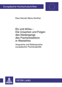 Titel: EU und Afrika – Die Ursachen und Folgen des Niedergangs des Fischereisektors in Westafrika