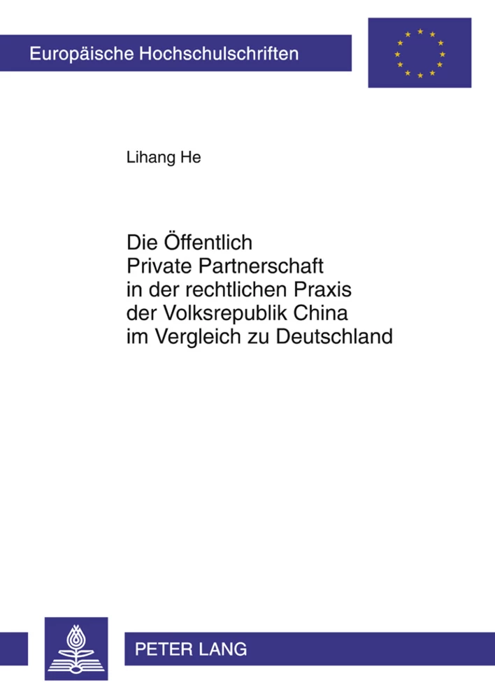 Titel: Die Öffentlich Private Partnerschaft in der rechtlichen Praxis der Volksrepublik China im Vergleich zu Deutschland