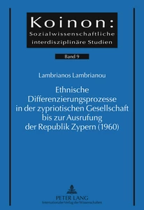 Title: Ethnische Differenzierungsprozesse in der zypriotischen Gesellschaft bis zur Ausrufung der Republik Zypern (1960)