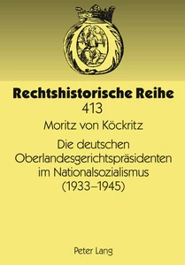 Titel: Die deutschen Oberlandesgerichtspräsidenten im Nationalsozialismus (1933-1945)