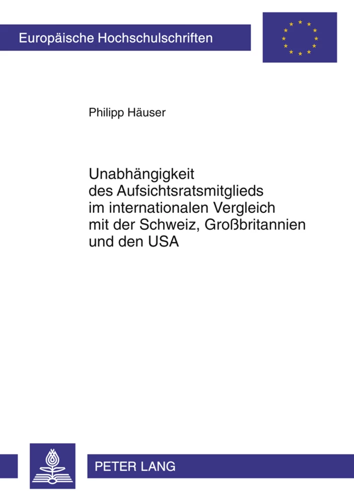 Titel: Unabhängigkeit des Aufsichtsratsmitglieds im internationalen Vergleich mit der Schweiz, Großbritannien und den USA