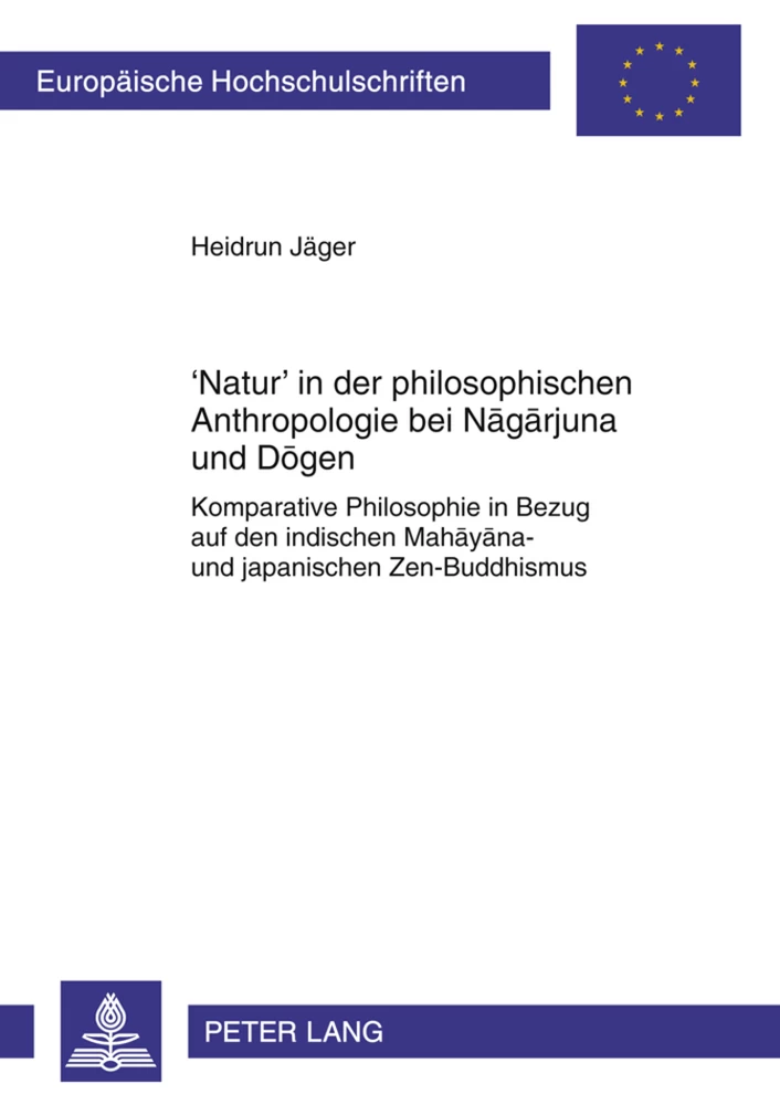 Titel: ‘Natur’ in der philosophischen Anthropologie bei Nāgārjuna und Dōgen