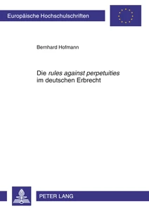 Titel: Die «rules against perpetuities» im deutschen Erbrecht