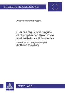 Title: Grenzen regulativer Eingriffe der Europäischen Union in die Marktfreiheit des Unionsrechts