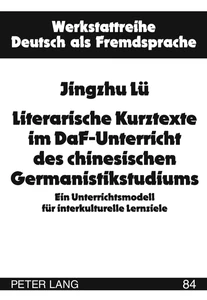 Title: Literarische Kurztexte im DaF-Unterricht des chinesischen Germanistikstudiums