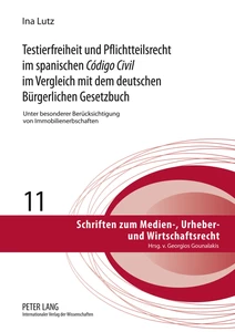 Title: Testierfreiheit und Pflichtteilsrecht im spanischen «Código Civil»  im Vergleich mit dem deutschen Bürgerlichen Gesetzbuch