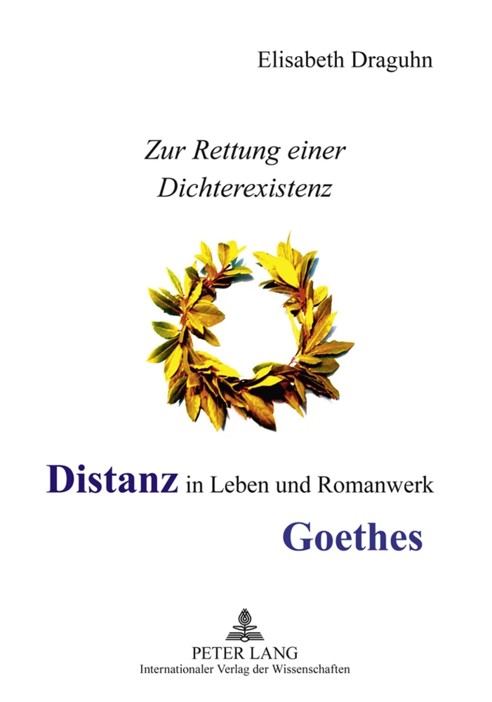 Titel: Distanz in Leben und Romanwerk Goethes
