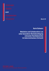 Titel: Mediation und Collaborative Law unter besonderer Berücksichtigung relevanter Rechtsbereiche im österreichischen Zivilrecht