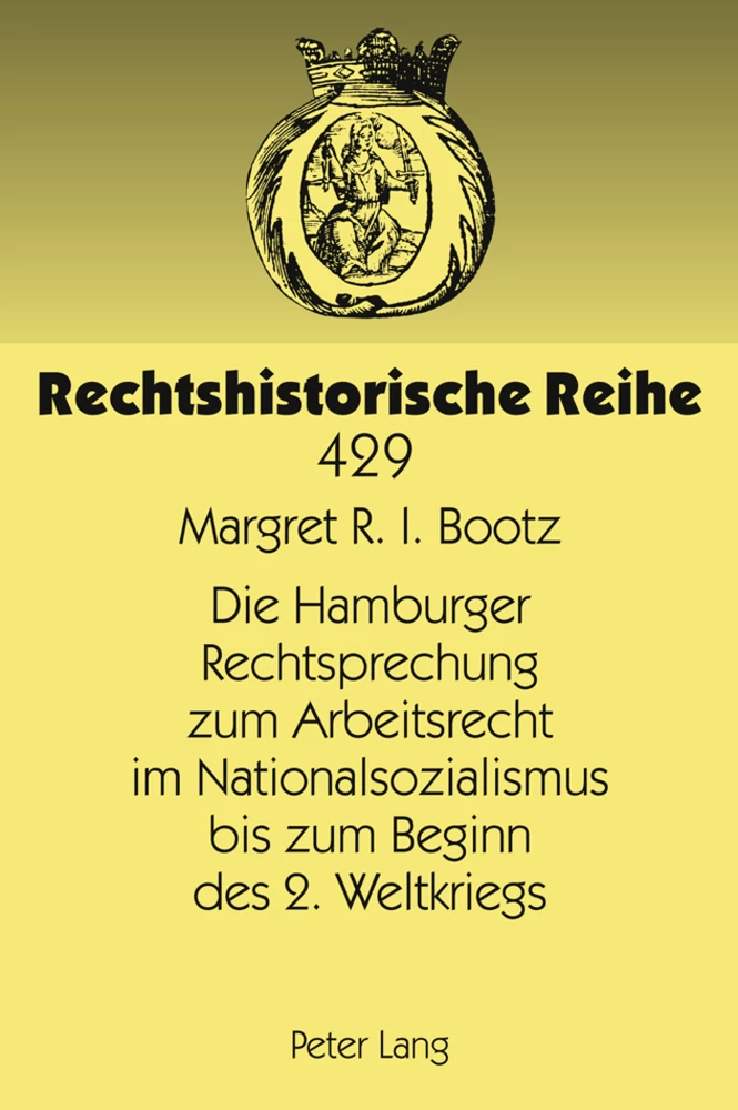 Title: Die Hamburger Rechtsprechung zum Arbeitsrecht im Nationalsozialismus bis zum Beginn des 2. Weltkriegs