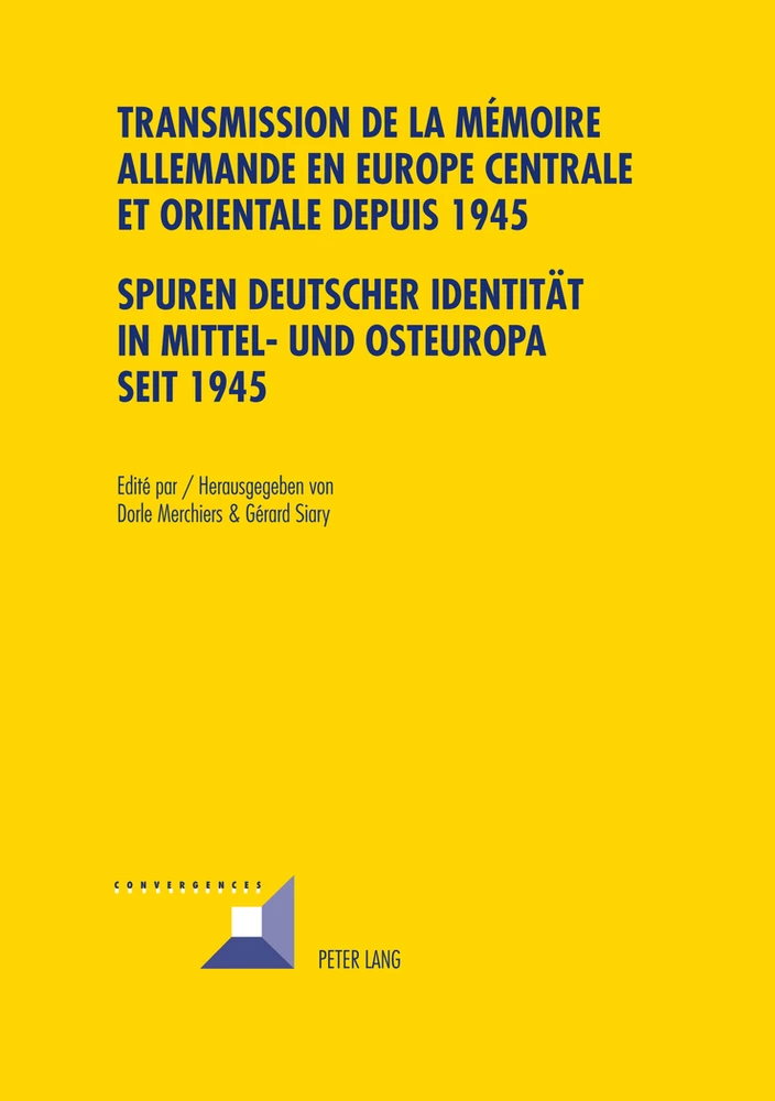 Titre: Transmission de la mémoire allemande en Europe centrale et orientale depuis 1945 / Spuren deutscher Identität in Mittel- und Osteuropa seit 1945