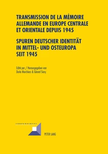 Title: Transmission de la mémoire allemande en Europe centrale et orientale depuis 1945 / Spuren deutscher Identität in Mittel- und Osteuropa seit 1945