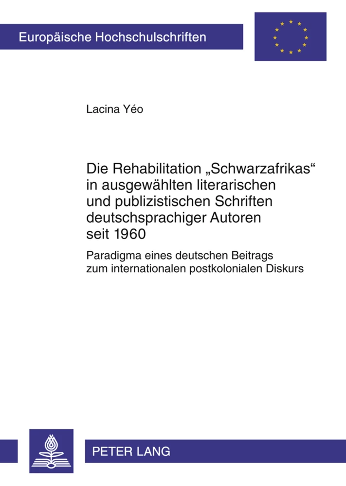Titel: Die Rehabilitation «Schwarzafrikas» in ausgewählten literarischen und publizistischen Schriften deutschsprachiger Autoren seit 1960