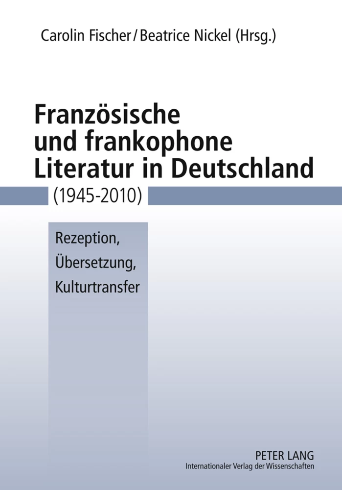 Titel: Französische und frankophone Literatur in Deutschland (1945-2010)