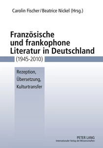Title: Französische und frankophone Literatur in Deutschland (1945-2010)