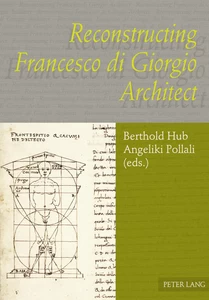 Title: Reconstructing Francesco di Giorgio Architect