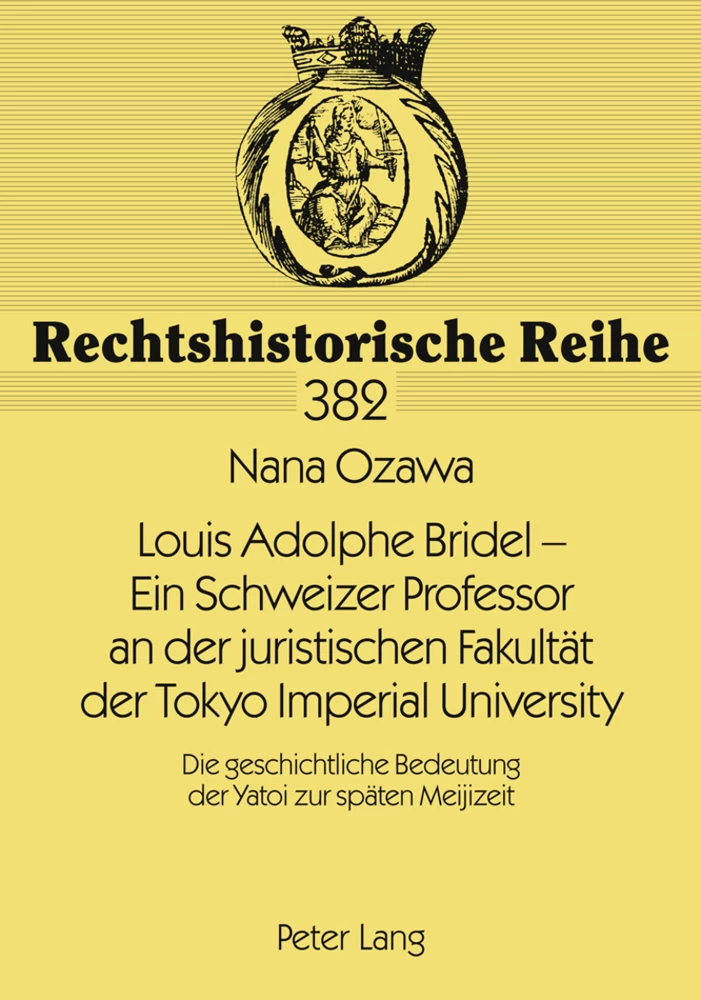 Titel: Louis Adolphe Bridel – Ein Schweizer Professor an der juristischen Fakultät der Tokyo Imperial University