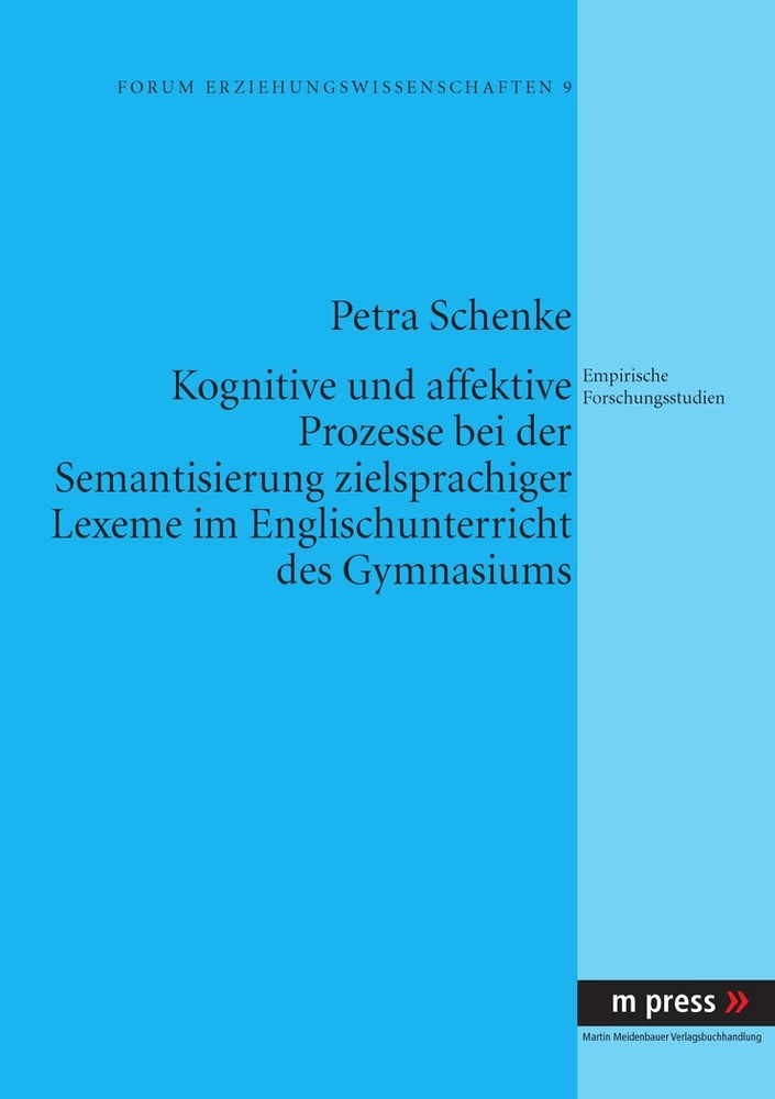 Titel: Kognitive und affektive Prozesse bei der Semantisierung zielsprachiger Lexeme im Englischunterricht des Gymnasiums