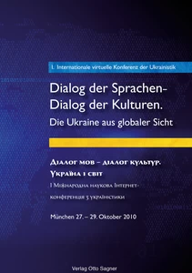 Title: 1. Internationale virtuelle Konferenz der Ukrainistik. Dialog der Sprachen - Dialog der Kulturen. Die Ukraine aus globaler Sicht